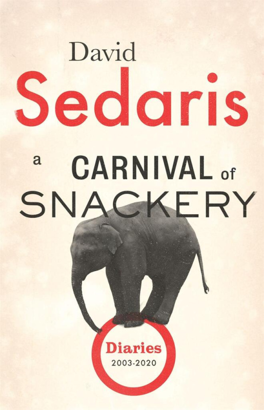 A Carnival of Snackery (Diaries: Volume Two) - David Sedaris - kniha z kategorie Životopisy, reportáže a myšlenky