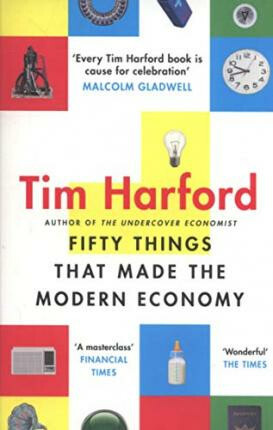 Fifty Things that Made the Modern Economy - Tim Harford - kniha z kategorie Ekonomie