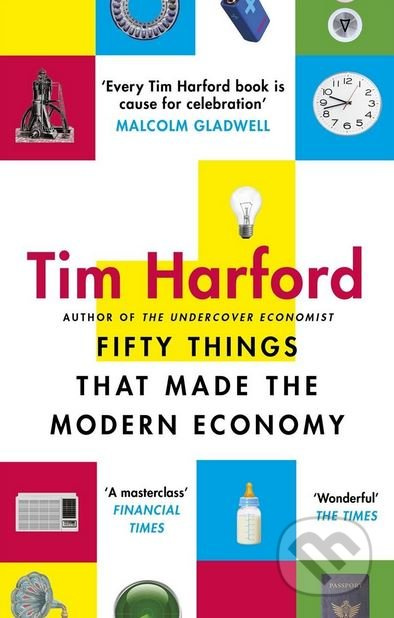 Fifty Things that Made the Modern Economy - Tim Harford - kniha z kategorie Ekonomie