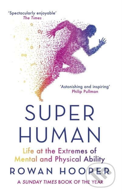 Superhuman (Life at the Extremes of Mental and Physical Ability) - kniha z kategorie Humanitní a společenské vědy