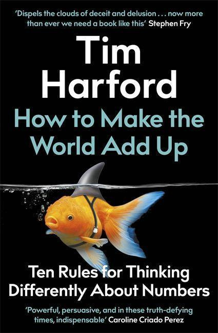 How to Make the World Add Up (Ten Rules for Thinking Differently About Numbers) - kniha z kategorie Odborné a naučné
