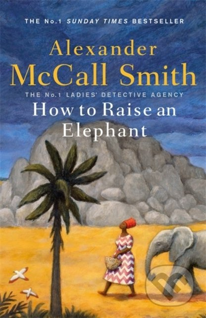 How to Raise an Elephant - Alexander McCall Smith - kniha z kategorie Detektivky