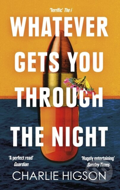 Whatever Gets You Through the Night ('Loud, bright, fast and funny - a perfect read' Guardian) - kniha z kategorie Detektivky, thrillery a horory