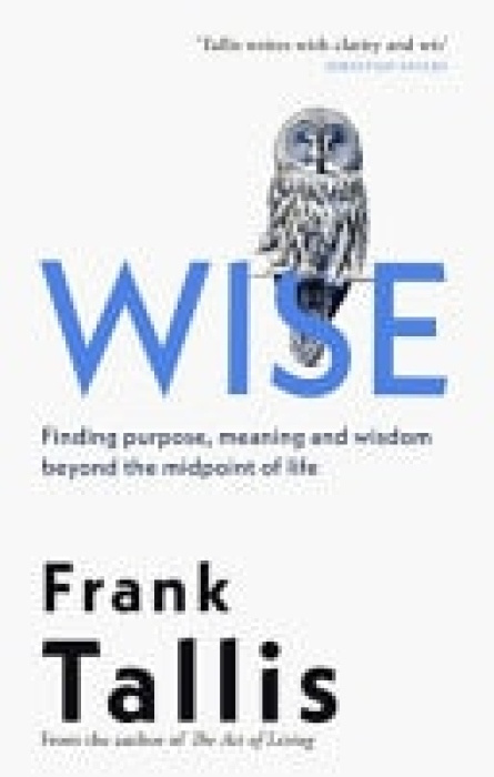 Wise (Finding Purpose, Meaning and Wisdom Beyond the Midpoint of Life) - kniha z kategorie Odborné a naučné