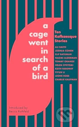 A Cage Went In Search Of A Bird (Ten Kafkaesque Stories) - kniha z kategorie Beletrie