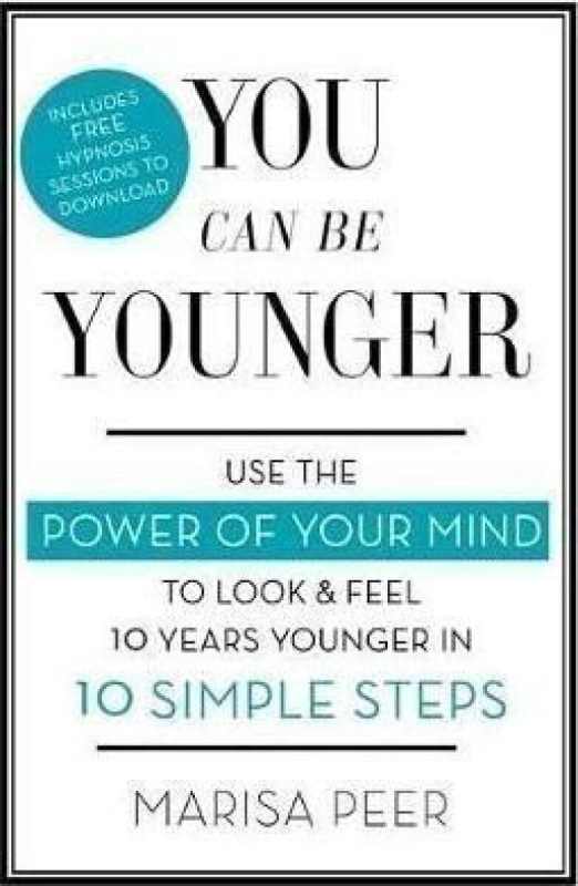 You Can Be Younger (Use the power of your mind to look and feel 10 years younger in 10 simple steps) - kniha z kategorie Motivace a seberozvoj