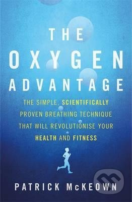 The Oxygen Advantage (The Simple, Scientifically Proven Breathing Technique That Will Revolutionise Your Health and Fitness) - kniha z kategorie…