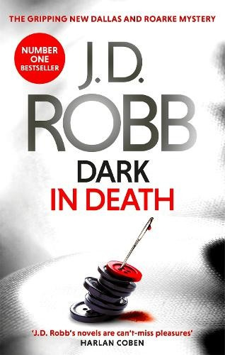 Dark in Death, An Eve Dallas thriller (Book 46) Little, Brown Book Group