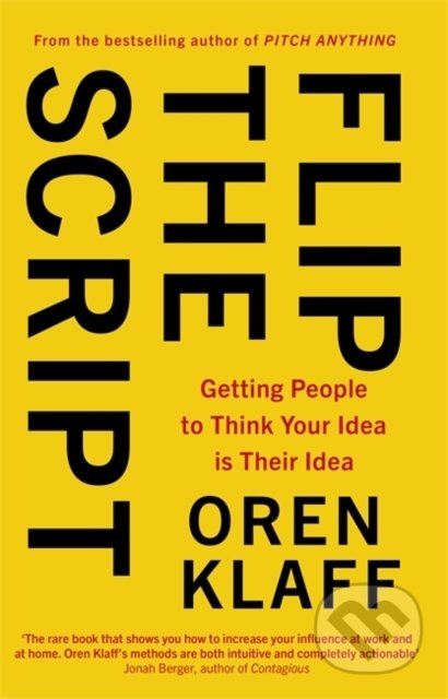 Flip the Script (Getting People to Think Your Idea is Their Idea) - kniha z kategorie Byznys a management