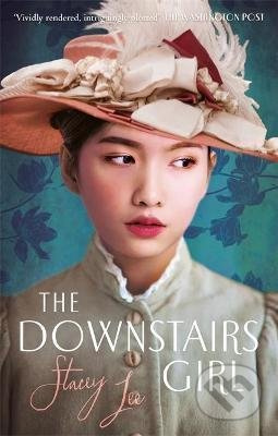 The Downstairs Girl - Stacey Lee - kniha z kategorie Společenská beletrie
