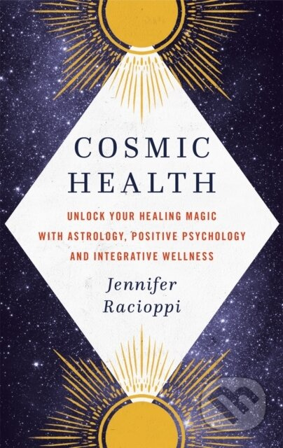 Cosmic Health (Unlock your healing magic with astrology, positive psychology and integrative wellness) - kniha z kategorie Zdraví a životní styl