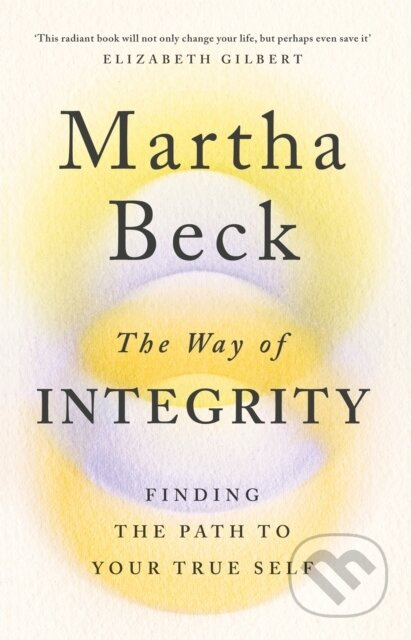 The Way of Integrity (Finding the path to your true self) - kniha z kategorie Psychologie