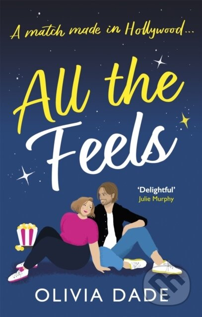 All the Feels (a heart-warming Hollywood romance) - Olivia Dade - kniha z kategorie Romantika