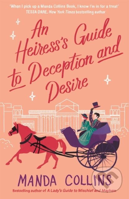 An Heiress's Guide to Deception and Desire (a delightfully witty historical rom-com) - kniha z kategorie Beletria