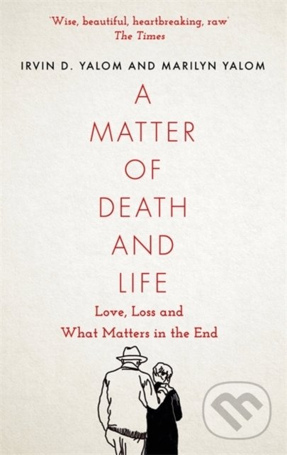 A Matter of Death and Life (Love, Loss and What Matters in the End) - kniha z kategorie Psychologie