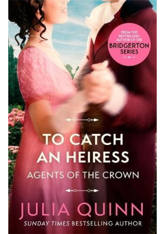 To Catch An Heiress, by the bestselling author of Bridgerton Little, Brown Book Group