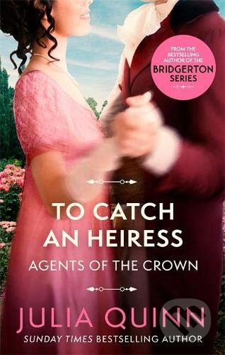To Catch An Heiress, by the bestselling author of Bridgerton Little, Brown Book Group