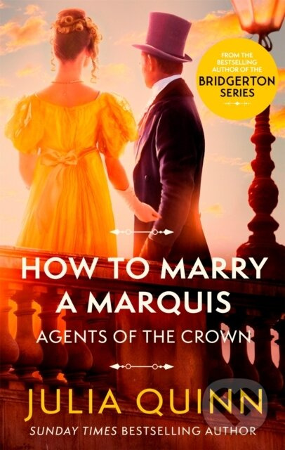 How To Marry A Marquis, by the bestselling author of Bridgerton Little, Brown Book Group