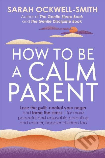 How to Be a Calm Parent…