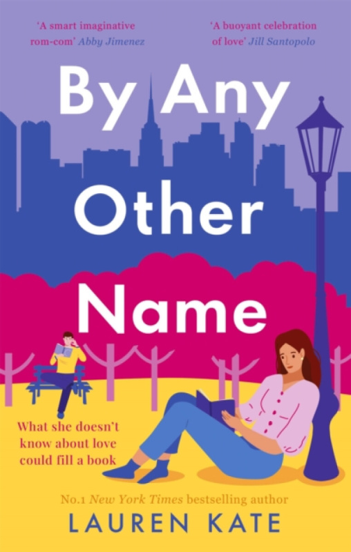 By Any Other Name (the perfect heartwarming, New York-set, enemies to lovers romcom)