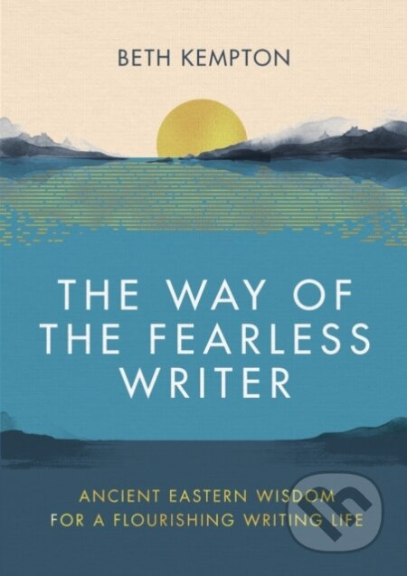 The Way of the Fearless Writer (Ancient Eastern wisdom for a flourishing writing life) - kniha z kategorie Filozofie