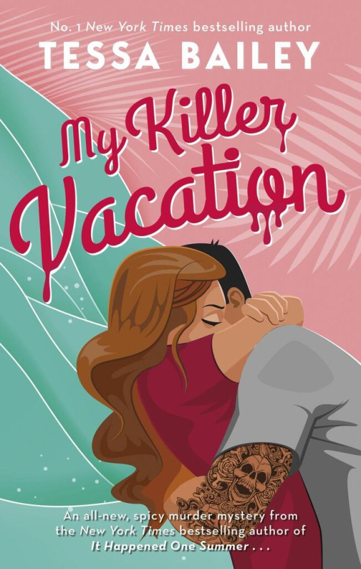 My Killer Vacation - Tessa Bailey - kniha z kategorie Detektivky, thrillery a horory