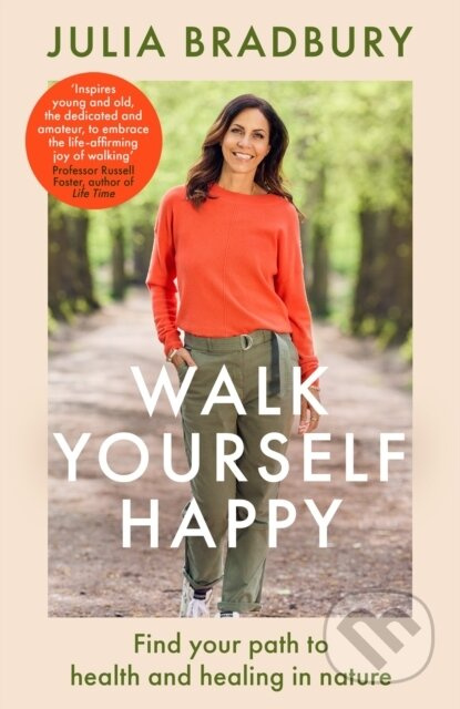 Walk Yourself Happy, Find your path to health and healing in nature Little, Brown Book Group