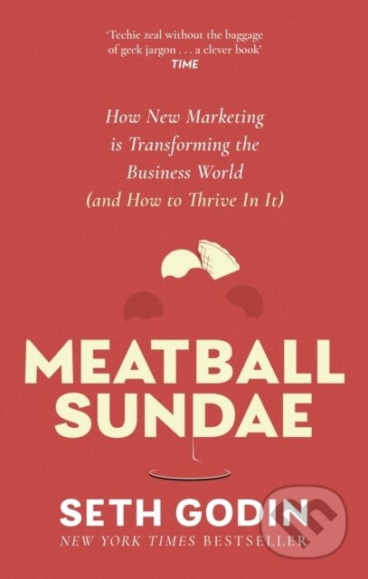 Meatball Sundae (How new marketing is transforming the business world (and how to thrive in it)) - kniha z kategorie Byznys a management