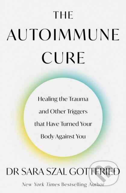 The Autoimmune Cure - Sara Gottfried - kniha z kategorie Zdraví a životní styl