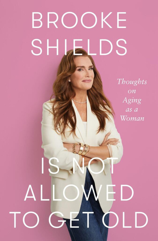 Brooke Shields is Not Allowed to Get Old (Thoughts on ageing as a woman) - kniha z kategorie Autobiografie