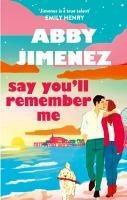Say You'll Remember Me - Abby Jimenez - kniha z kategorie Beletrie pro děti
