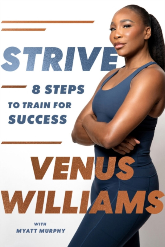 Strive (8 Steps to Train for Success) - Venus Williams
