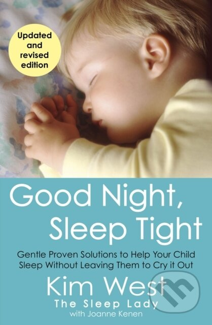 Good Night, Sleep Tight (Gentle Proven Solutions to Help Your Child Sleep Without Leaving Them to Cry It Out) - kniha z kategorie Zdraví a životní…