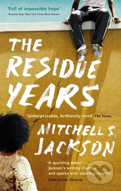 The Residue Years (from Pulitzer prize-winner Mitchell S. Jackson) - kniha z kategorie Společenská beletrie