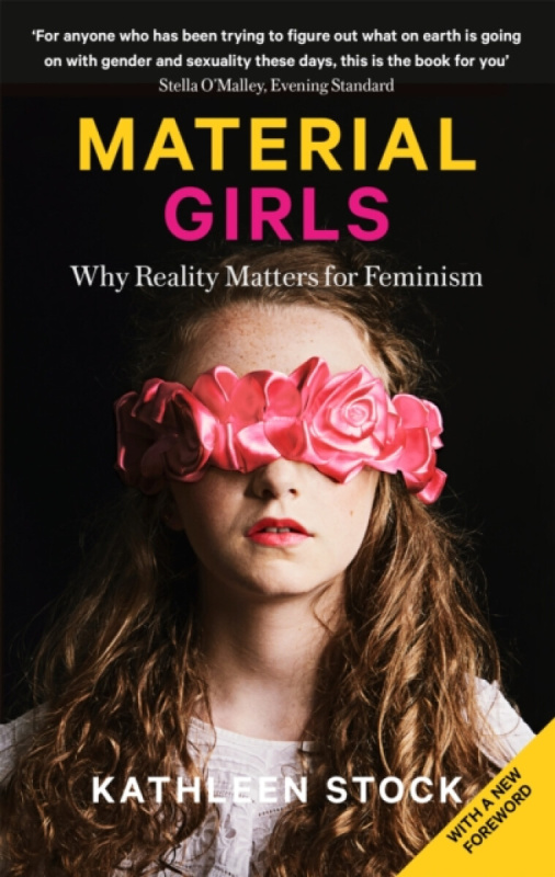 Material Girls, Why Reality Matters for Feminism Little, Brown Book Group
