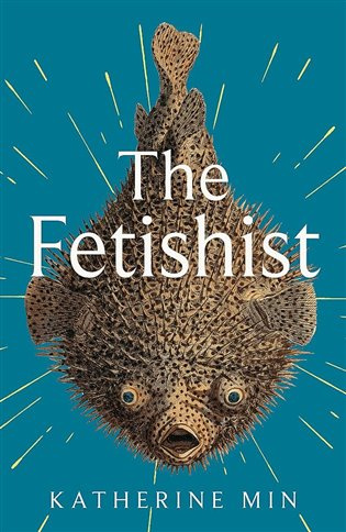 The Fetishist - Katherine Min - kniha z kategorie Beletrie