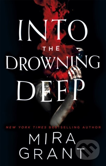 Into the Drowning Deep - Mira Grant - kniha z kategorie Sci-fi