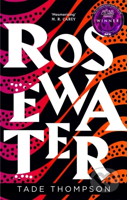 Rosewater (Book 1 of the Wormwood Trilogy, Winner of the Nommo Award for Best Novel) - kniha z kategorie Sci-fi