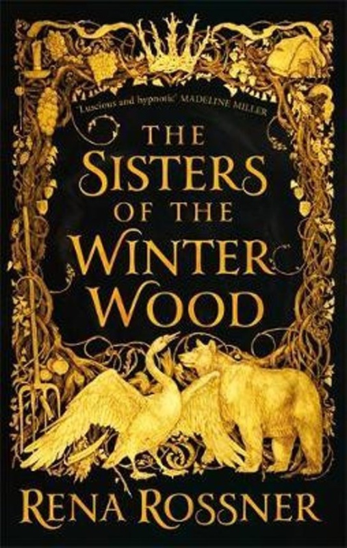 The Sisters of the Winter Wood -  Rena Rossner