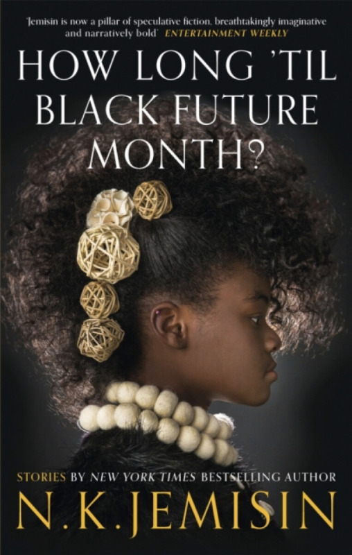 How Long 'til Black Future Month? - N.K. Jemisin - kniha z kategorie Fantasy