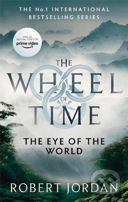Eye Of The World, Book 1 of the Wheel of Time (Now a major TV series) Little, Brown Book Group