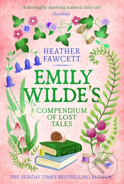Emily Wilde's Compendium of Lost Tales (the enchanting and romantic magical academia phenomenon!)