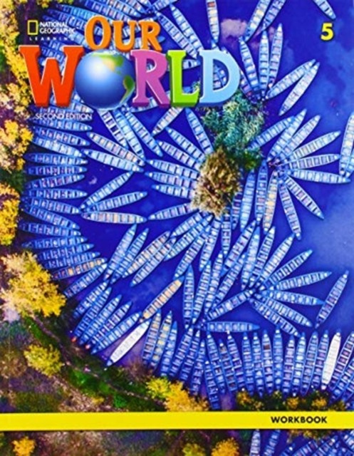 Our World 2e Level 5 Workbook National Geographic learning