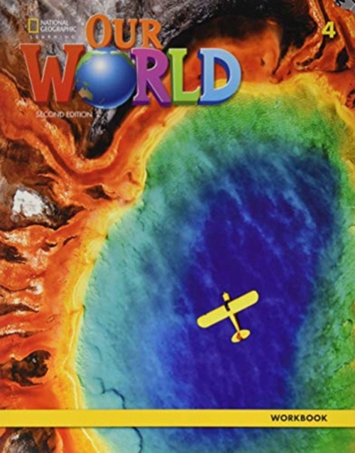 Our World 2e Level 4 Workbook National Geographic learning
