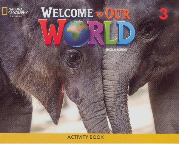 Welcome to Our World 3 Activity Book National Geographic learning