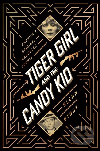 Tiger Girl And The Candy Kid (America's Original Gangster Couple)