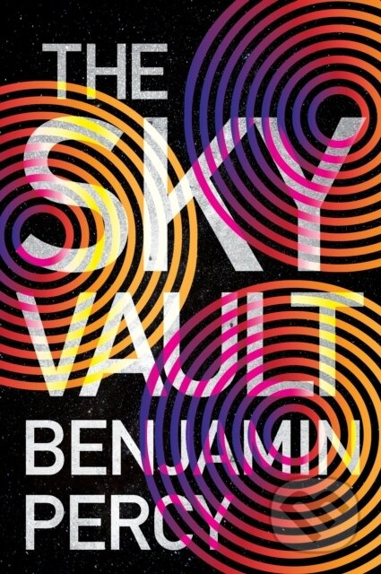 The Sky Vault - Benjamin Percy