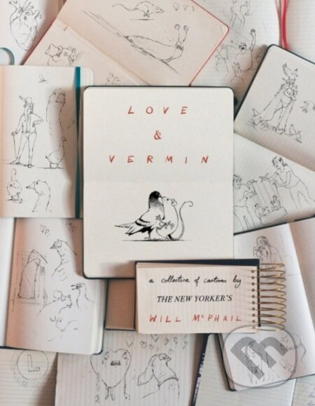 Love & Vermin (A Collection of Cartoons by The New Yorker's Will McPhail)