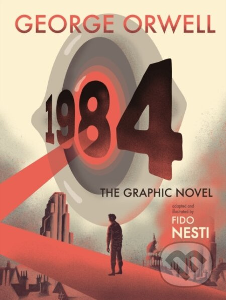 1984: The Graphic Novel - Fido Nesti, George Orwell