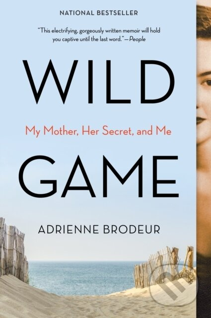 Wild Game (My Mother, Her Secret, and Me) - Adrienne Brodeur